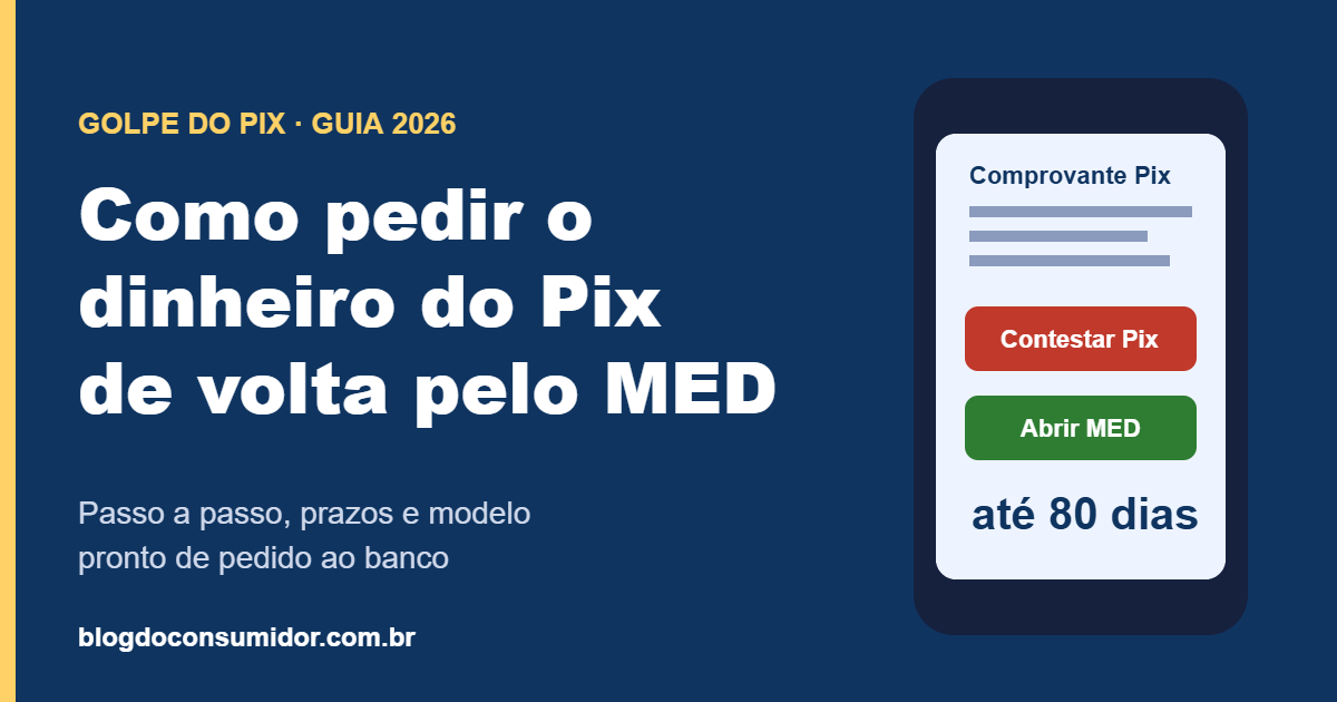Dinheiro do Pix de volta: como contestar o Pix e abrir o MED no app do banco